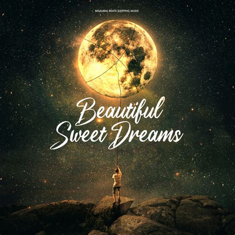 Discover Beautiful Dreams Through These Amazing Images