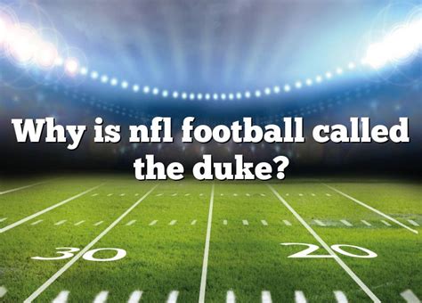 Why Is Nfl Football Called The Duke Dna Of Sports