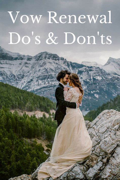 A Man And Woman Standing On Top Of A Mountain Next To The Words Vow Renewal Do S Don Ts