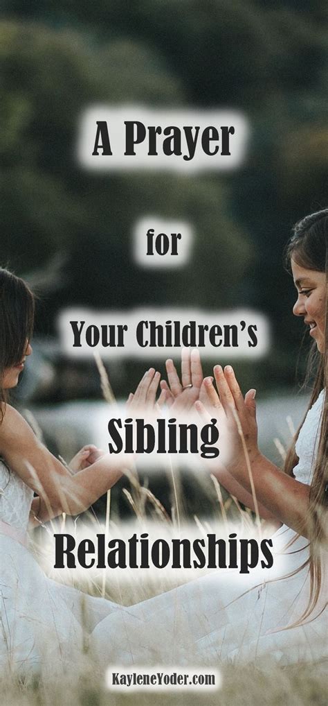 A Prayer For Strong Sibling Relationships Kaylene Yoder Sibling