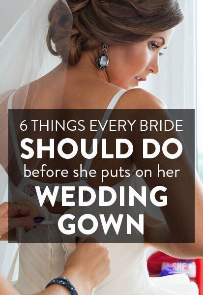 6 Things Every Bride Should Do Before She Puts On Her Wedding Gown Wedding Tips Wedding