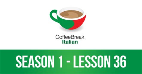 Coffee Break Italian Season 1 Lesson 2 - Coffee Break Italian - Season 1 Archives - Coffee Break Languages