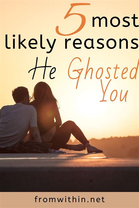 Why Men Ghost 5 Most Likely Reasons He Ghosted You From Within
