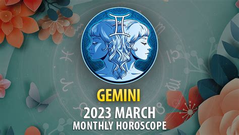 Gemini 2023 March Monthly Horoscope Horoscopeoftoday