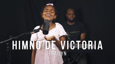 Himno De Victoria Frailyn Youtube