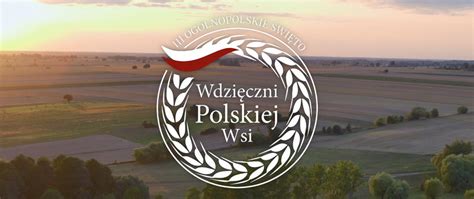 Iii Og Lnopolskie Wi To Wdzi Czni Polskiej Wsi Z Udzia Em Premiera Mateusza Morawieckiego