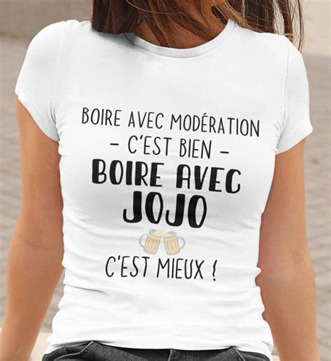 Boire Avec Moderation Cest Bien Boire Avec Jojo Cest Mieux T Shirt cotton t-shirt Hoodie Mug ...