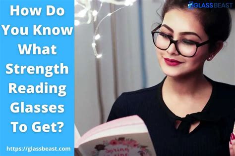 how do you know what strength reading glasses to get explained