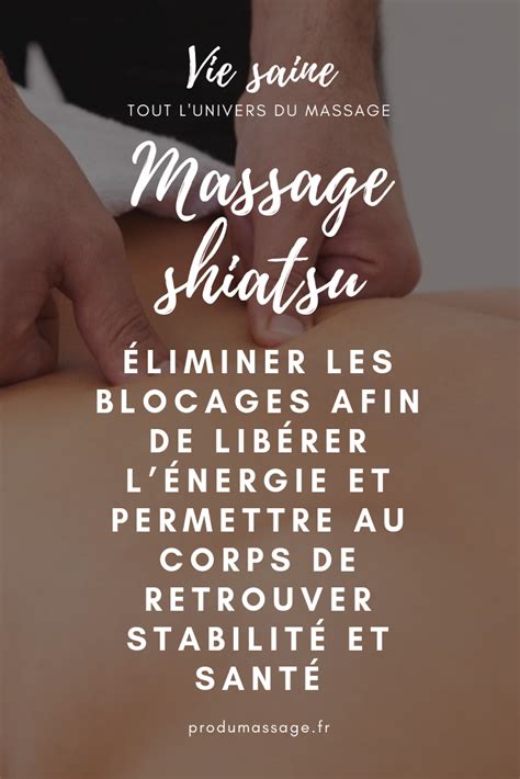 Zoom Sur Les 16 Meilleurs Types De Massage Massage Shiatsu Massage