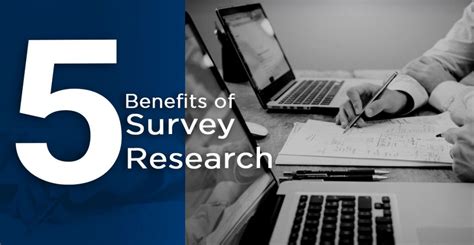 5 Benefits Of Survey Research