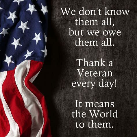 Thank A Veteran Every Day Happy Veterans Day Quotes Veterans Day Quotes Memorial Day Pictures