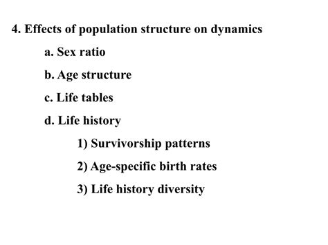 Ppt 4 Effects Of Population Structure On Dynamics A Sex Ratio B Age Structure C Life