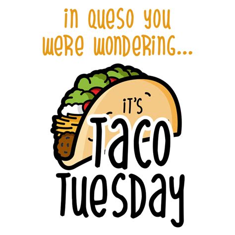 They regularly create funny content using. In Queso You Were Wondering... It's Taco Tuesday T-Shirt ...