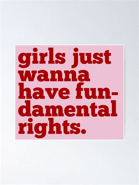 Girls Just Wanna Have Fun Damental Rights Poster By Otracreativa Redbubble