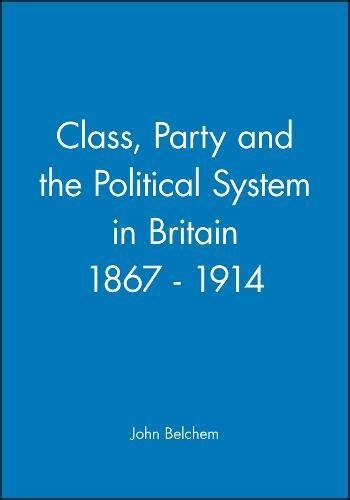 Librarika Class Party And The Political System In Britain 1867 1914
