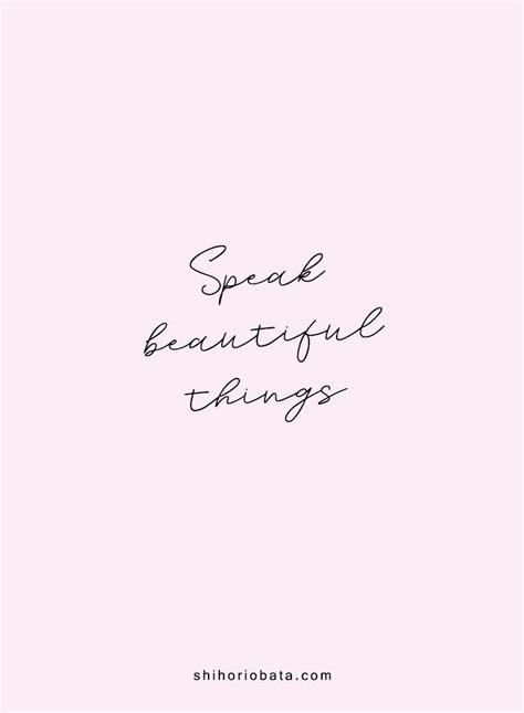 Speak Beautiful Things 25 Short Inspirational Quotes For A More
