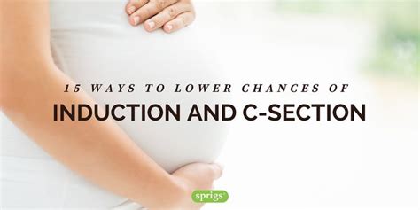 Lower Your Chances Of Induction And C Section With These Tips Birth