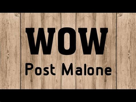De post malone est disponible en bas de page juste après les paroles originales. Post Malone-Wow(Lyrics) - YouTube