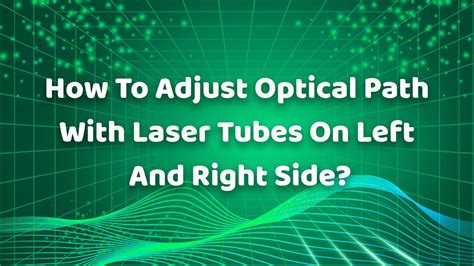 How To Adjust Optical Path With Laser Tubes On Left And Right Side Of