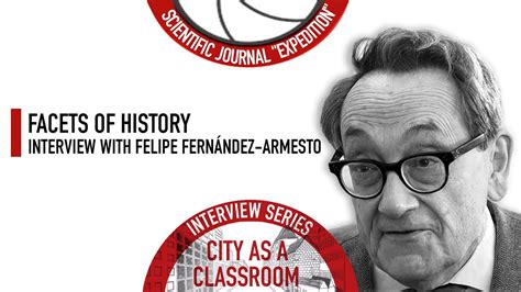 Facets Of History Interview With Felipe Fernández Armesto Youtube