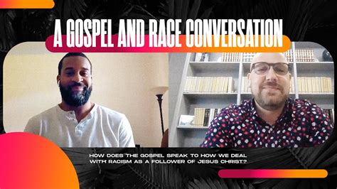 A Gospel And Race Conversation Youtube