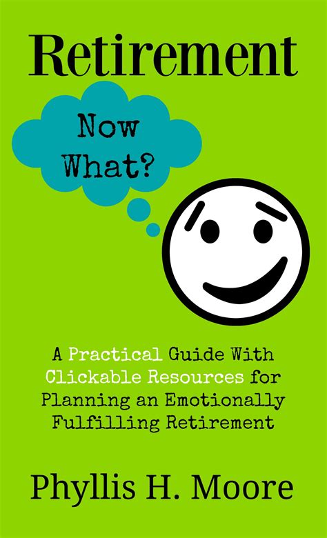 Retirement, Now What?: A Practical Guide with Clickable Resources for