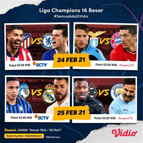 Jadwal Babak 16 Besar Liga Champions Di Sctv Dan Vidio 24 25 Februari