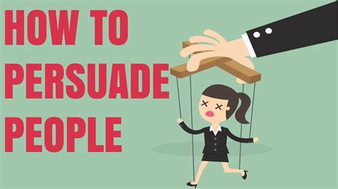 How To Persuade People 10 Persuasion Tactics Youtube