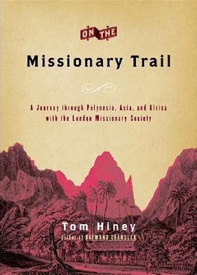 On The Missionary Trail A Journey Through Polynesia Asia And Africa