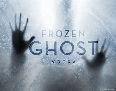 Talk About Your Premium Spirits Introducing Frozen Ghost Vodka If
