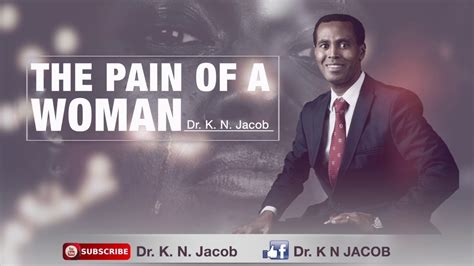 The Pain Of A Woman Dr K N Jacob Youtube