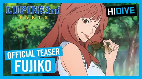 Lupin The 3rd Part 6 Official Fujiko Mine Teaser Youtube