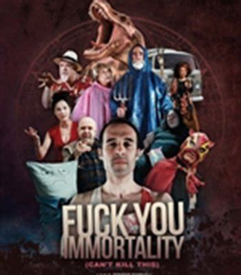 Fuck You Immortality Can T Kill This 2019 Cast Completo