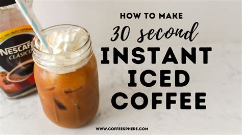 Instant Iced Coffee Make Coffee In Seconds