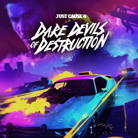 Just Cause 4 Dare Devils Of Destruction