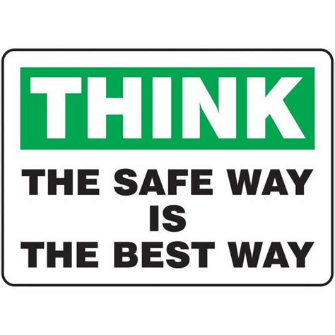 Safety Sign Think The Safe Way Is The Best Way 7 X 10 Adhesive Vinyl