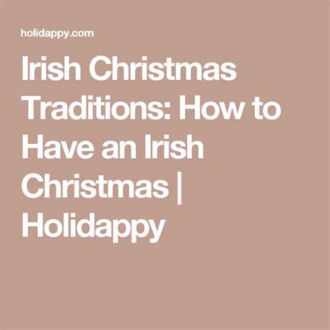 irish christmas traditions how to have an irish christmas holidappy irish christmas irish