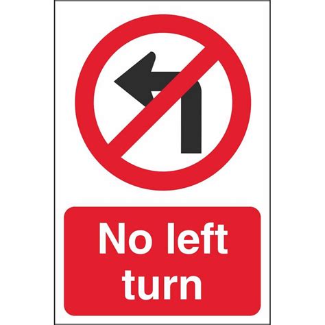 No Left Turn Signs Prohibitory Construction Safety Signs