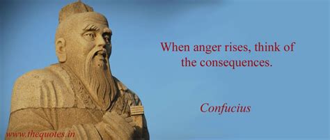Two answers by quora users stone chen and liat lim provide some good analysis of this quote in another question: When anger rises, think of the consequences - Confucius ...