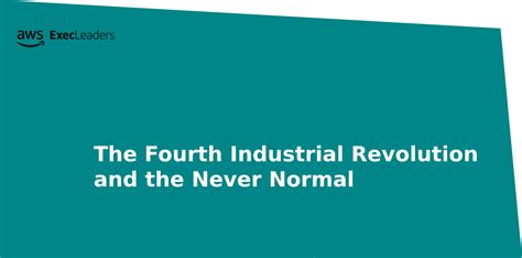 The Fourth Industrial Revolution And The Never Normal