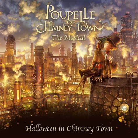 ᐉ Halloween In Chimney Town From Poupelle Of Chimney Town The Musical