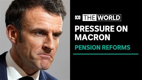 Pressure Mounts For Emmanuel Macron Over Frances Pension Reforms The