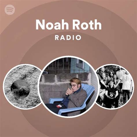 Noah Roth Radio Playlist By Spotify Spotify
