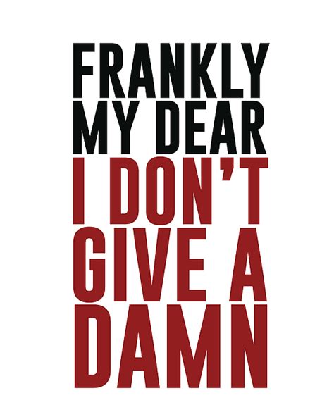 Frankly My Dear I Don T Give A Damn Minimalist Print Typography Quote Poster Greeting