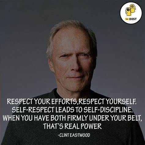 Respect Yourself Respect Your Efforts Clinteastwood Iamyourdost