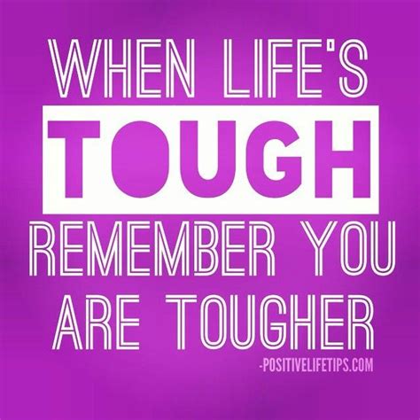 ♥when Lifes Tough Remember You Are Tougher♥ Daily Motivation