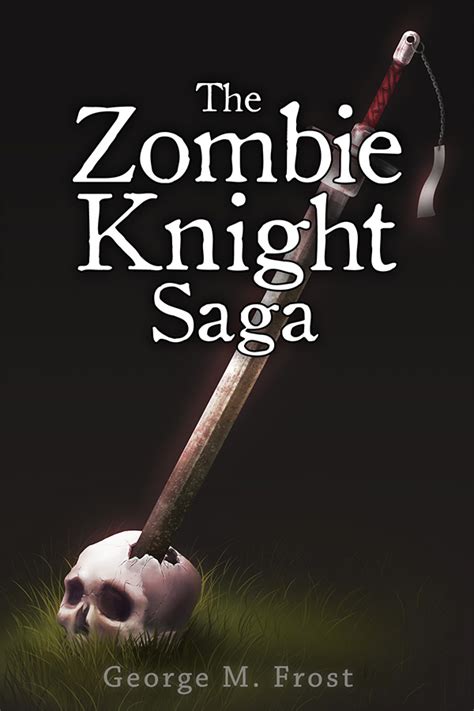 Рыцарь-зомби • The Zombie Knight Saga • GeorgeMFrost