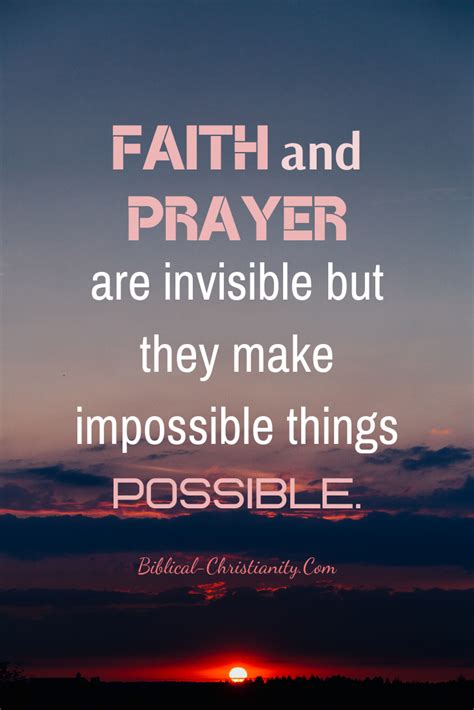 Faith And Prayer Are Invisible But They Make Impossible Things Possible