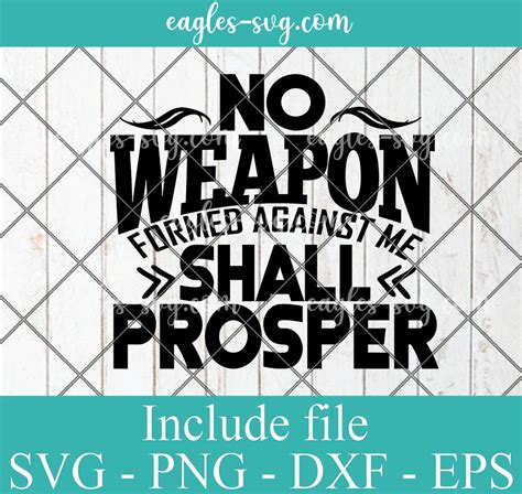 No Weapon Formed Against Me Shall Prosper Svg Cricut File Silhouette Png
