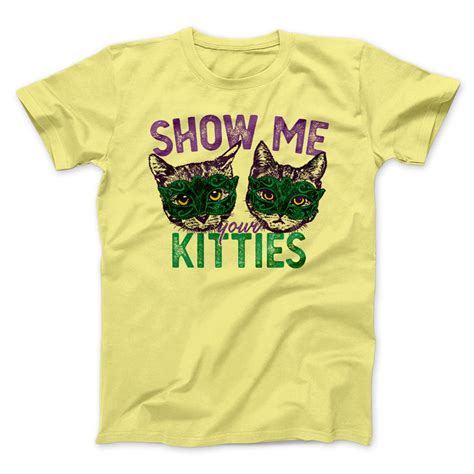 Show Me Your Kitties Menunisex T Shirt Famous Irl